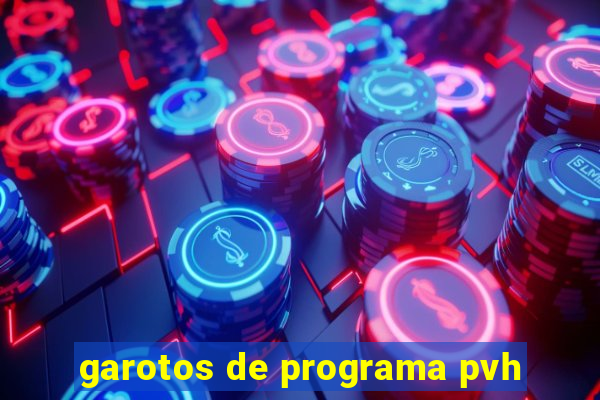 garotos de programa pvh